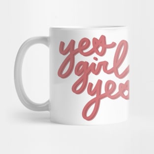 Yes girl yes Mug